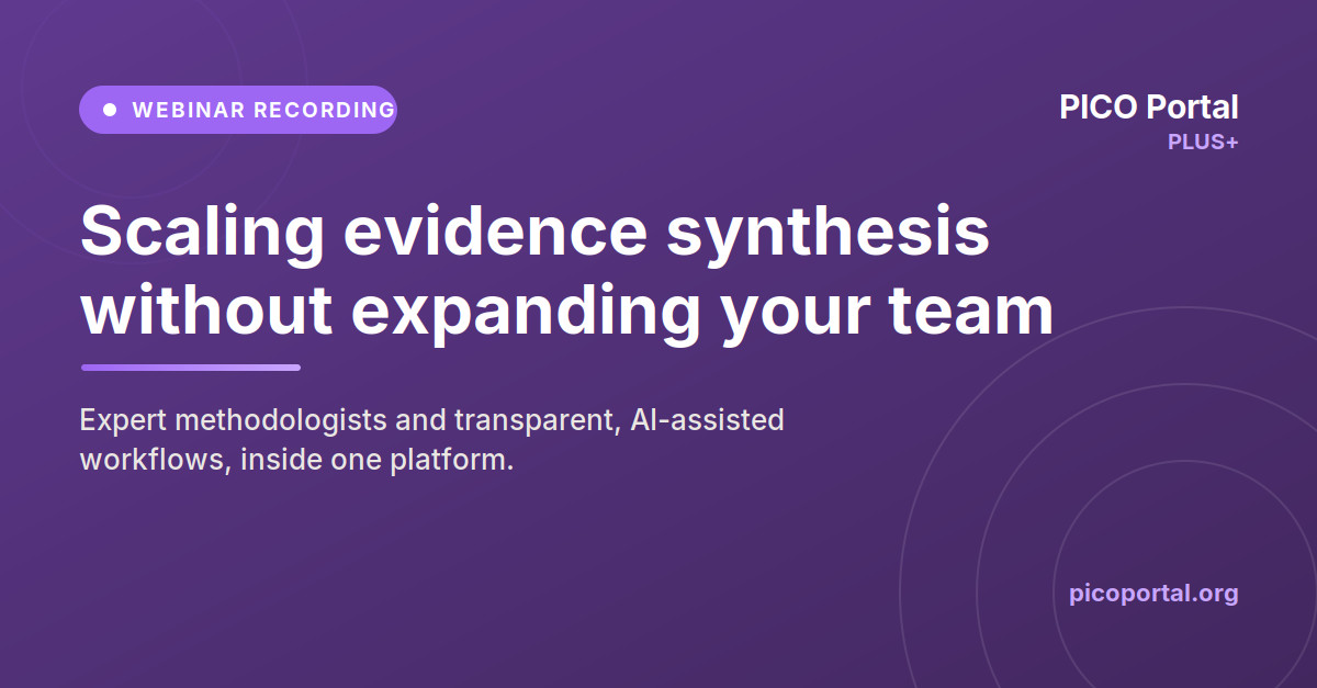 Read more about the article PICO Portal PLUS+: Scaling Evidence Synthesis Without Expanding Your Team